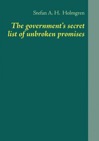 Książka Government's Secret List of Unbroken Promises Stefan A. H. Holmgren