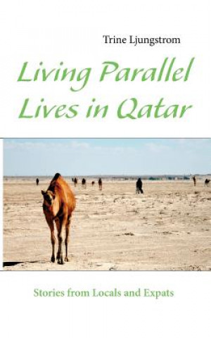 Libro Living Parallel Lives in Qatar Trine Ljungstrom