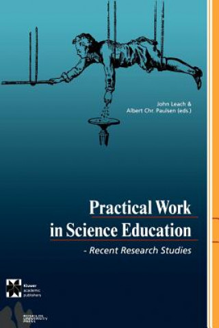 Kniha Practical Work in Science Education John Leach
