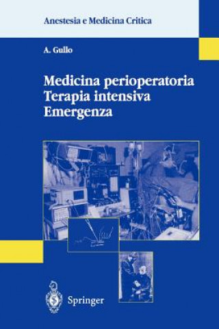 Könyv Medicina perioperatoria Terapia intensiva Emergenza A. Gullo