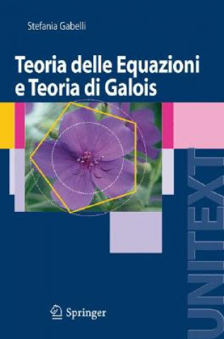 Kniha Teoria delle Equazioni e Teoria di Galois Stefania Gabelli