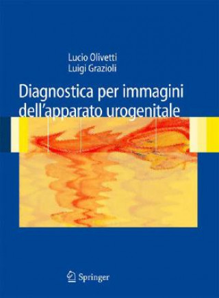 Книга Diagnostica per immagini dell'apparato urogenitale Lucio Olivetti