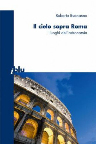 Könyv Cielo Sopra Roma Roberto Buonanno