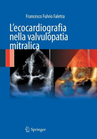 Книга L'Ecocardiografia Nella Valvulopatia Mitralica Francesco Fulvio Faletra
