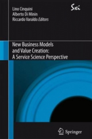 Kniha New Business Models and Value Creation: A Service Science Perspective Lino Cinquini