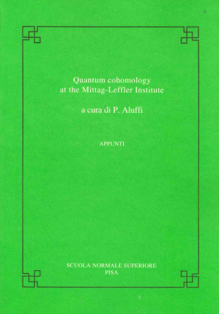 Książka Quantum cohomology at the Mittag-Leffler Institute Paolo Aluffi