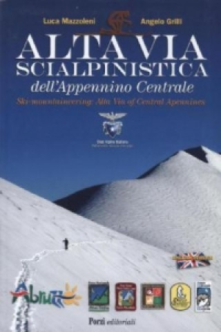 Könyv Alta Via Scialpinistica dell'Appennino Centrale. Ski-mountaneering: Alta Via of Central Appenines Luca Mazzoleni