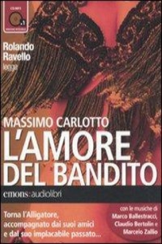 Audio L' amore del bandito. Banditenliebe, 1 MP3-CD, italienische Version, 1 MP3-CD Massimo Carlotto