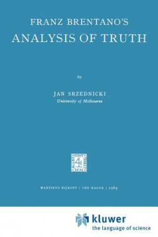 Carte Franz Brentano's Analysis of Truth Jan J.T. Srzednicki