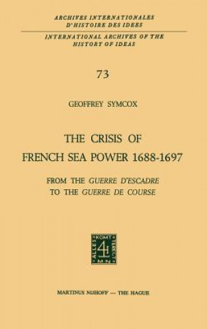 Könyv Crisis of French Sea Power, 1688-1697 Geoffrey Symcox