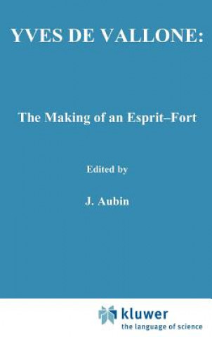 Könyv Yves de Vallone: The Making of an Esprit-Fort James O'Higgins