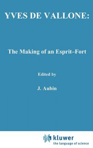 Book Yves de Vallone: The Making of an Esprit-Fort James O'Higgins