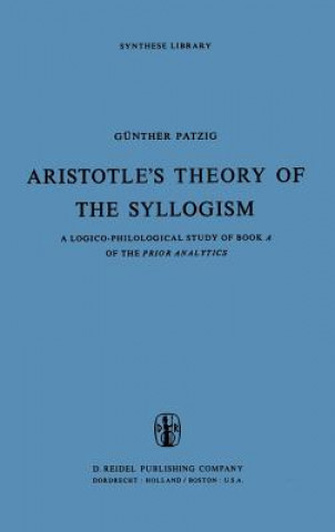 Livre Aristotle's Theory of the Syllogism G. Patzig