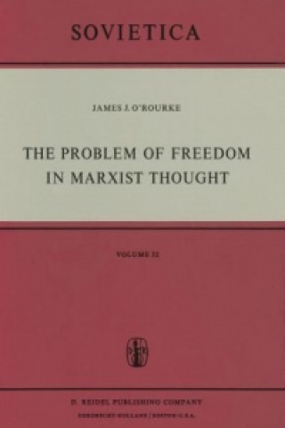 Könyv Problem of Freedom in Marxist Thought J. J. O'Rourke