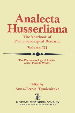 Könyv Phenomenological Realism of the Possible Worlds Anna-Teresa Tymieniecka