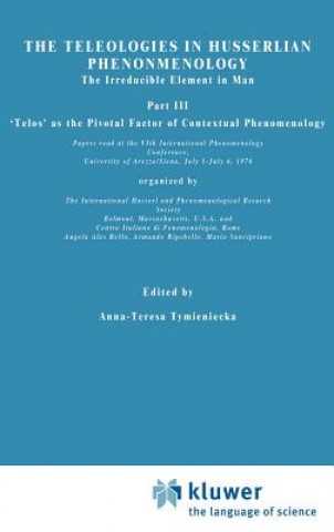 Könyv Teleologies in Husserlian Phenomenology Anna-Teresa Tymieniecka