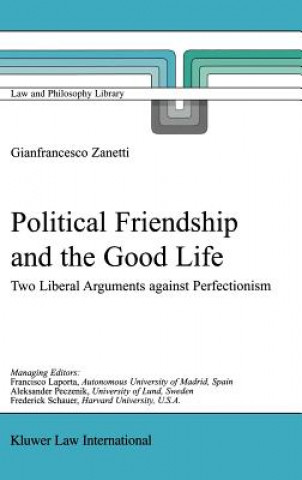 Kniha Political Friendship and the Good Life G. Zanetti