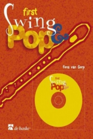 Pubblicazioni cartacee First Swing & Pop, für Sopranblockflöte, m. Audio-CD Fons van Gorp