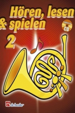 Nyomtatványok Hören, lesen & spielen, Schule für Horn in F, m. Audio-CD. Bd.2. Bd.2 Petra Botma