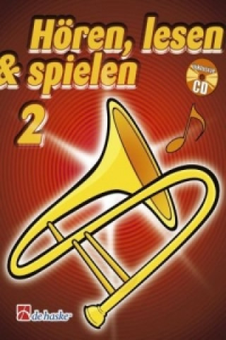 Prasa Hören, lesen & spielen, Schule für Posaune in C (BC), m. Audio-CD. Bd.2 Jilt Jansma