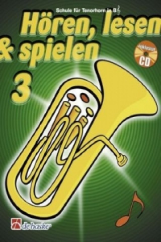 Articles imprimés Hören, lesen & spielen, Schule für Tenorhorn / Euphonium in B (TC), m. Audio-CD. Bd.3 Tijmen Botma