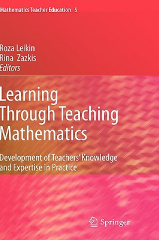 Könyv Learning Through Teaching Mathematics Roza Leikin