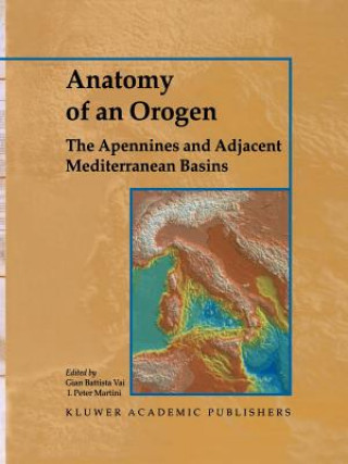 Könyv Anatomy of an Orogen: The Apennines and Adjacent Mediterranean Basins I. Peter Martini