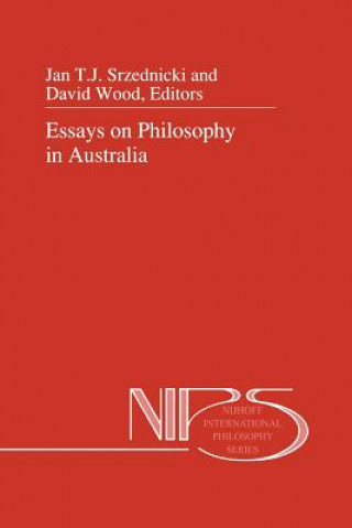 Książka Essays on Philosophy in Australia Jan J. T. Srzednicki