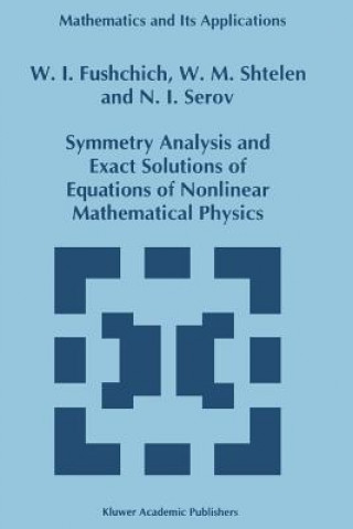 Carte Symmetry Analysis and Exact Solutions of Equations of Nonlinear Mathematical Physics W. I. Fushchich