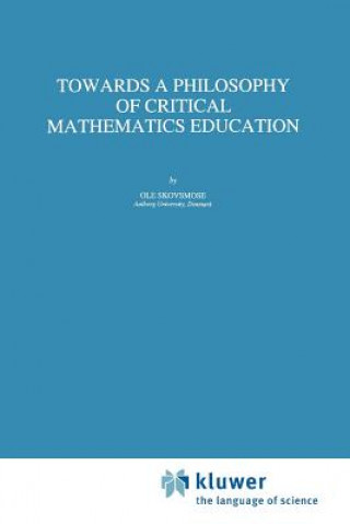Carte Towards a Philosophy of Critical Mathematics Education Ole Skovsmose