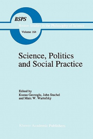 Książka Science, Politics and Social Practice K. Gavroglu