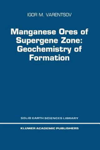 Carte Manganese Ores of Supergene Zone: Geochemistry of Formation I. M. Varentsov