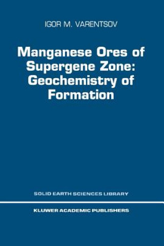 Książka Manganese Ores of Supergene Zone: Geochemistry of Formation I. M. Varentsov