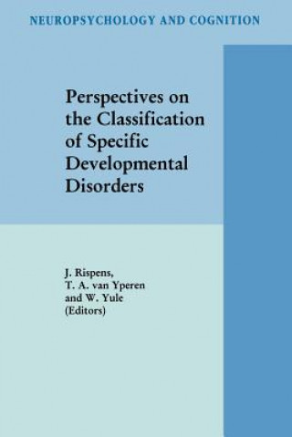 Könyv Perspectives on the Classification of Specific Developmental Disorders J. Rispens