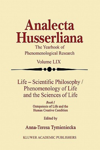 Knjiga Life Scientific Philosophy, Phenomenology of Life and the Sciences of Life Anna-Teresa Tymieniecka