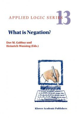 Kniha What is Negation? Dov M. Gabbay