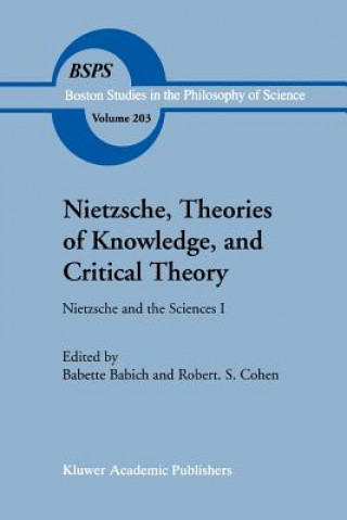 Livre Nietzsche, Theories of Knowledge, and Critical Theory B. E. Babich