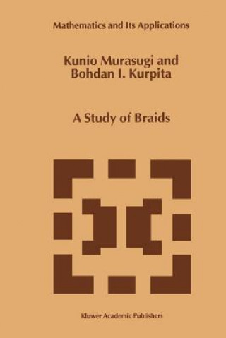 Książka A Study of Braids Kunio Murasugi