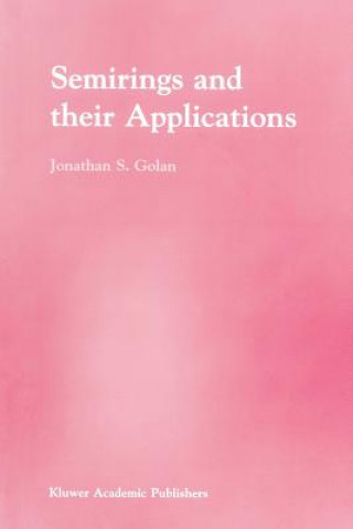 Könyv Semirings and their Applications Jonathan S. Golan