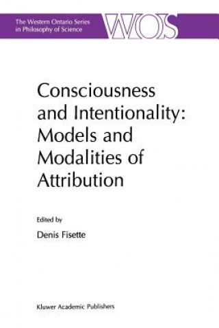 Knjiga Consciousness and Intentionality: Models and Modalities of Attribution D. Fisette