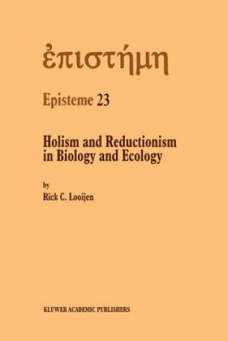 Książka Holism and Reductionism in Biology and Ecology Rick C. Looijen