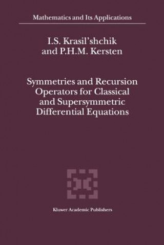 Könyv Symmetries and Recursion Operators for Classical and Supersymmetric Differential Equations I. S. Krasil'shchik