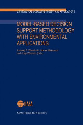 Könyv Model-Based Decision Support Methodology with Environmental Applications Marek Makowski