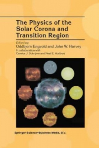 Book Physics of the Solar Corona and Transition Region Oddbjorn Engvold