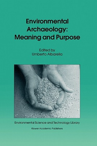 Книга Environmental Archaeology: Meaning and Purpose Umberto Albarella