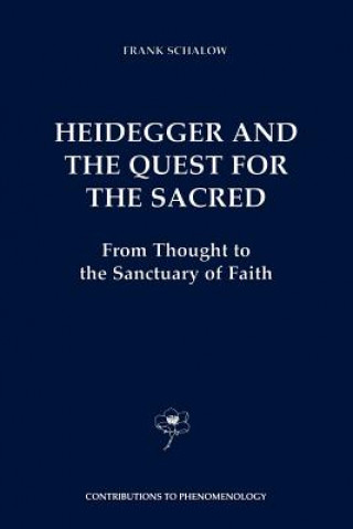 Könyv Heidegger and the Quest for the Sacred F. Schalow