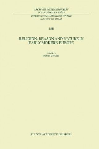 Knjiga Religion, Reason and Nature in Early Modern Europe R. Crocker