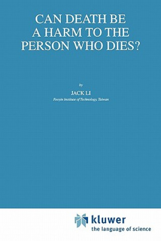 Libro Can Death Be a Harm to the Person Who Dies? J. Li