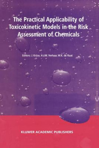 Kniha Practical Applicability of Toxicokinetic Models in the Risk Assessment of Chemicals W. K. De Raat