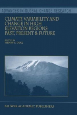 Livre Climate Variability and Change in High Elevation Regions: Past, Present & Future Henry F. Diaz